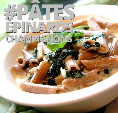 Pâtes épinard champignons