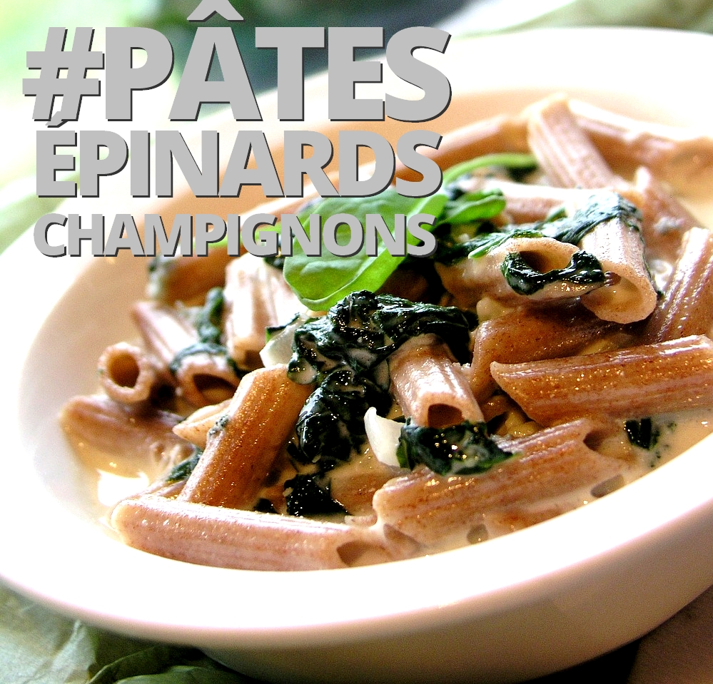 Pâtes épinard champignons